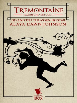 cover image of Go and Tell the Morning Star (Tremontaine Season 1 Episode 11)